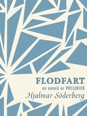 Flodfart: en novell ur Preludier