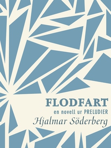 Flodfart : en novell ur Preludier (e-bok) av Hj
