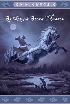 Spöket på Stora Mossen (e-bok) av Kim M. Kimsel