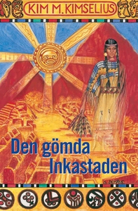 Den gömda Inkastaden (e-bok) av Kim M. Kimseliu
