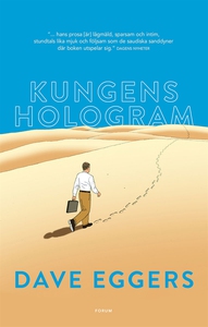 Kungens hologram (e-bok) av Dave Eggers