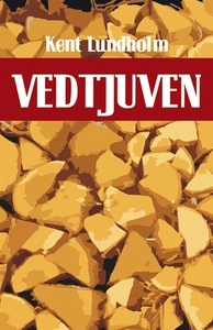 Vedtjuven (e-bok) av Kent Lundholm
