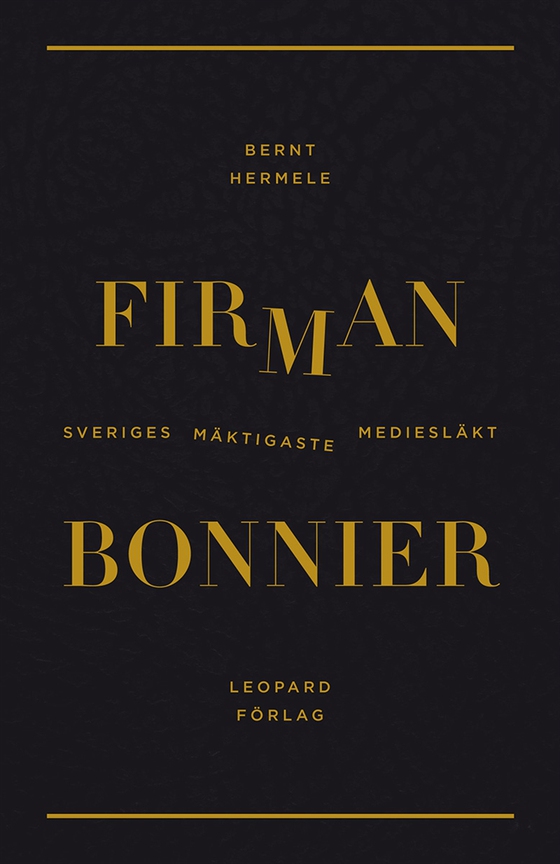 Firman : Bonnier - Sveriges mäktigaste mediesläkt