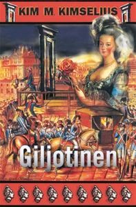 Giljotinen (e-bok) av Kim M. Kimselius