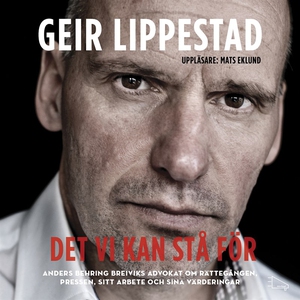 Det vi kan stå för (ljudbok) av Geir Lippestad