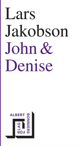 John & Denise (e-bok) av Lars Jakobson