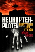 Helikopterpiloten : berättelsen om ett rån
