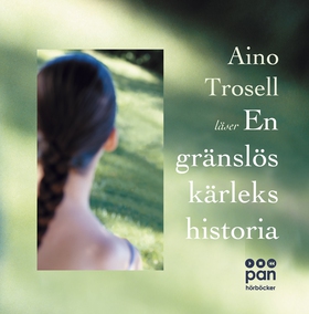 En gränslös kärlekshistoria (ljudbok) av Aino T