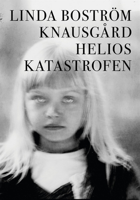 Helioskatastrofen (e-bok) av Linda Boström Knau