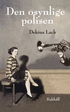 Den osynlige polisen (e-bok) av Dekius Lack