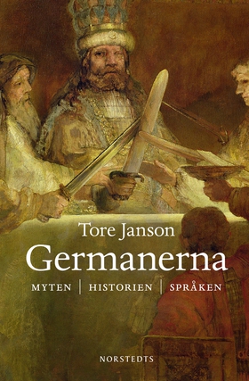 Germanerna : myten, historien, språken (e-bok) 