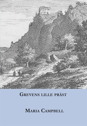 Grevens lille präst (e-bok) av Maria Campbell