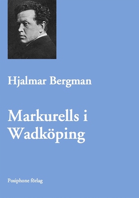 Markurells i Wadköping (e-bok) av Hjalmar  Berg