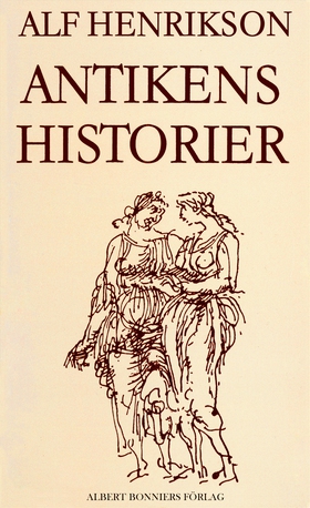 Antikens historier (e-bok) av Alf Henrikson