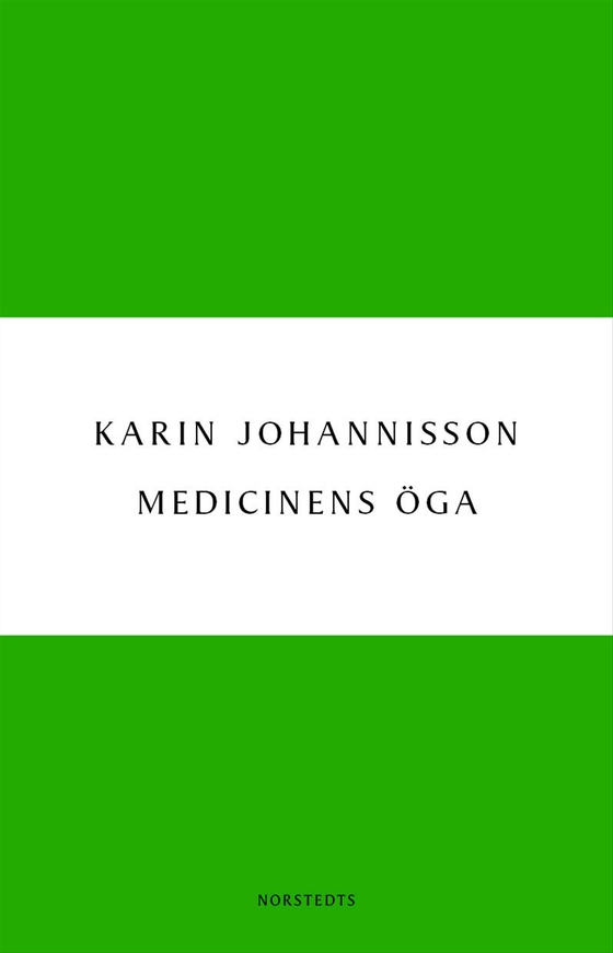Medicinens öga : sjukdom, medicin och samhälle - historiska erfarenheter