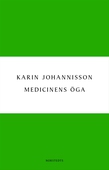 Medicinens öga : sjukdom, medicin och samhälle - historiska erfarenheter