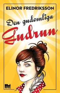 Den gudomliga Gudrun (e-bok) av Elinor Fredrik