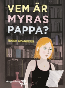 Vem är Myras pappa? (e-bok) av Inger Granberg