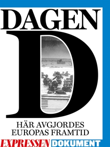 Dagen D - här avgjordes Europas framtid (e-bok)
