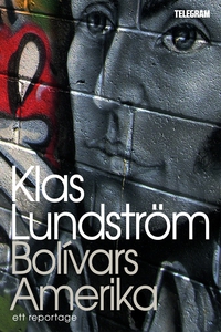 Bolivars Amerika : Ett reportage om Latinamerik