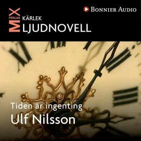 Tiden är ingenting (ljudbok) av Ulf Nilsson