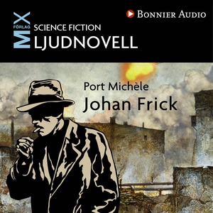 Port Michèle : novell (ljudbok) av Johan Frick