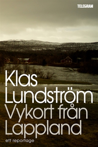 Vykort från Lappland : Ett reportage om gruvdri