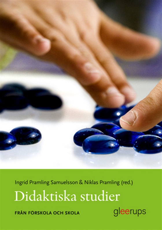 Didaktiska studier : från förskola och skola