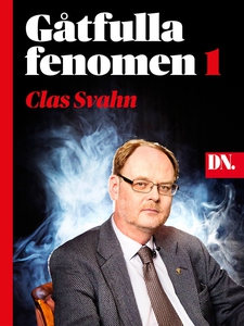 Gåtfulla fenomen Del 1 (e-bok) av Clas Svahn