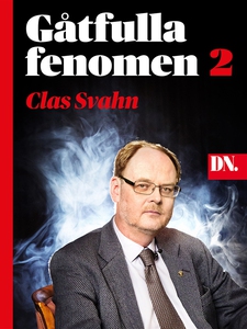 Gåtfulla fenomen Del 2 (e-bok) av Clas Svahn