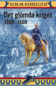 Det glömda kriget 1808-1809 (e-bok) av Kim M. K