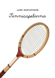 Tennisspelarna (e-bok) av Lars Gustafsson