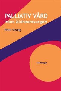Palliativ vård inom äldreomsorgen (e-bok) av Pe