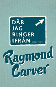 Där jag ringer ifrån (e-bok) av Raymond Carver