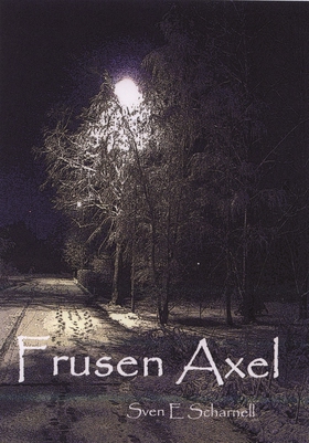 Frusen axel (e-bok) av Sven E Scharnell