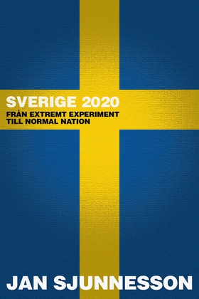 Sverige 2020: Från extremt experiment till norm