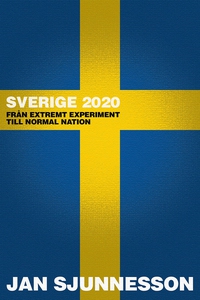 Sverige 2020: Från extremt experiment till norm