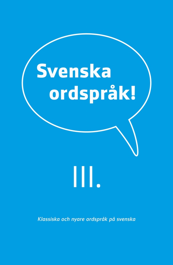 Svenska ordspråk : III