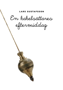 En kakelsättares eftermiddag (e-bok) av Lars Gu