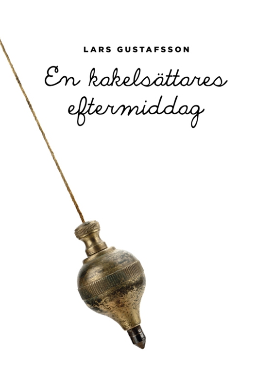 En kakelsättares eftermiddag (e-bok) av Lars Gustafsson