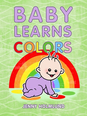 Baby Learns Colors (e-bok) av Jenny Holmlund