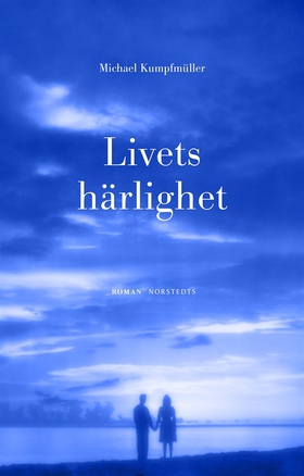 Livets härlighet (e-bok) av Michael Kumpfmüller