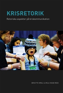 Krisretorik. Retoriska aspekter på kriskommunik