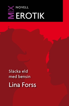 Släcka eld med bensin (e-bok) av Lina Forss