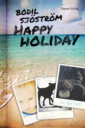 Happy holiday (e-bok) av Bodil Sjöström