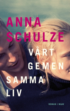 Vårt gemensamma liv (e-bok) av Anna Schulze