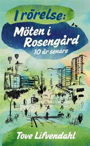I rörelse: Möten i Rosengård 10 år senare (e-bo