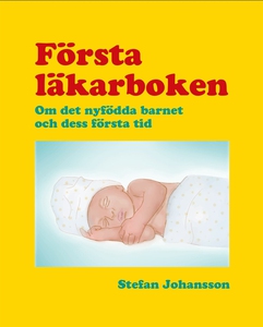 Första läkarboken - om det nyfödda barnet och d