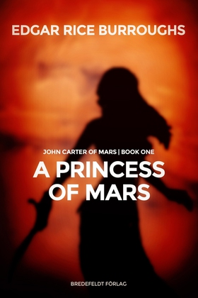 A Princess of Mars (e-bok) av Edgar Rice Burrou