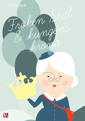 Fröken Stål och Kungens krona (e-bok) av Jan Ek